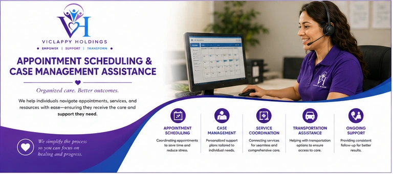 Appointment Scheduling & Case Management Assistance - Coordinating appointments to reduce stress and improve outcomes